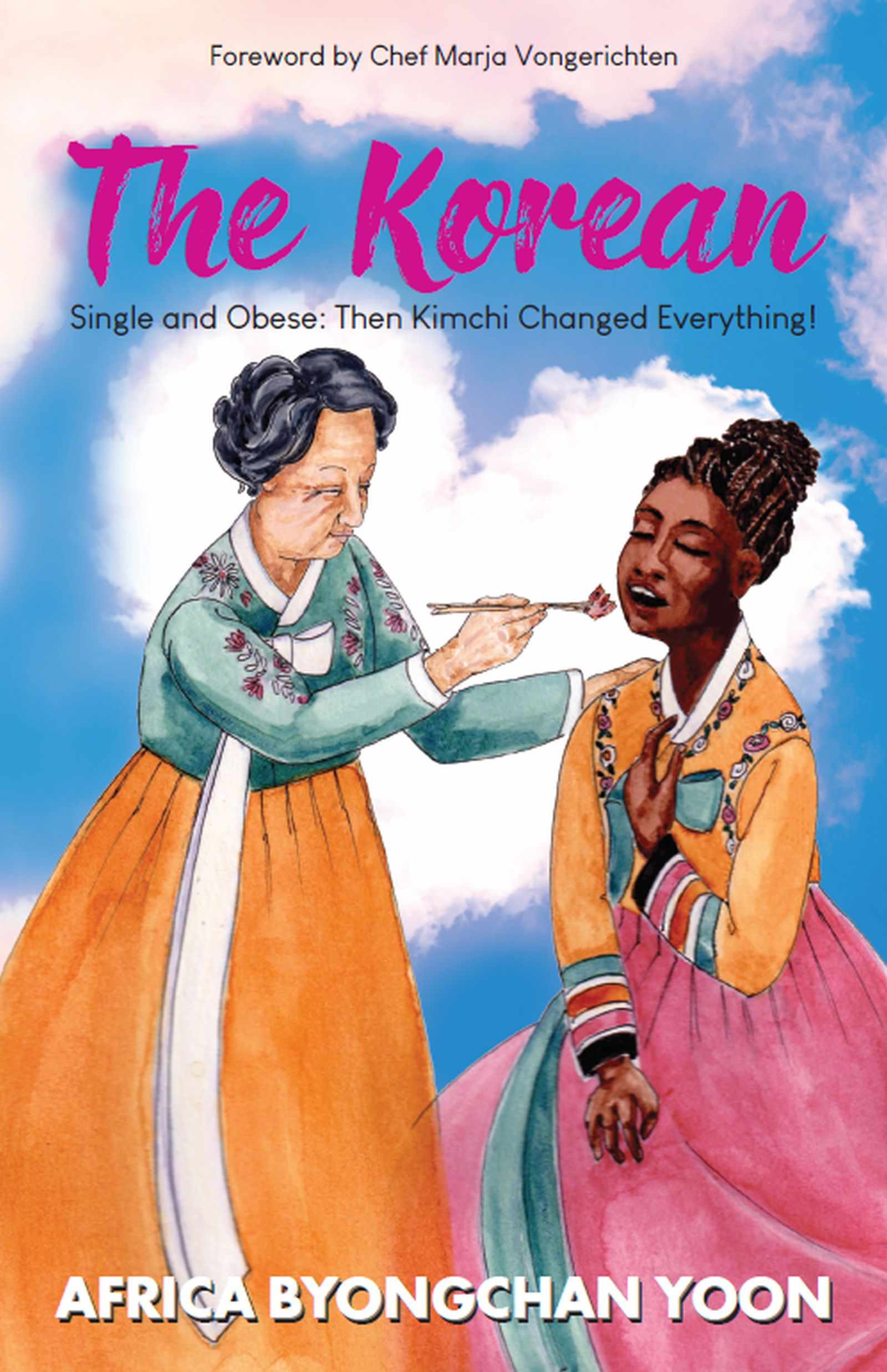 The Korean Book - Single and Obese: Then Kimchi Changed Everything